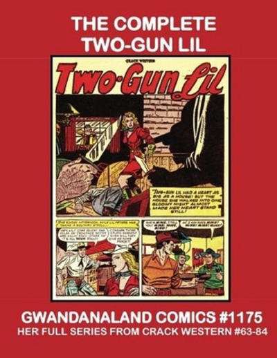 Cover for Gwandanaland Comics (Gwandanaland Comics, 2016 series) #1175 - The Complete Two-Gun Lil