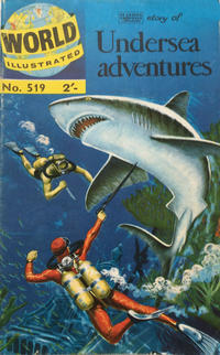 Cover Thumbnail for World Illustrated (Thorpe & Porter, 1960 series) #519 - Story of Undersea Adventures [2' price]
