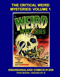Cover Thumbnail for Gwandanaland Comics (Gwandanaland Comics, 2016 series) #1208 - The Critical Weird Mysteries: Volume 1