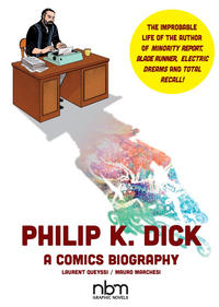 Cover Thumbnail for Philip K. Dick: A Comics Biography (NBM, 2019 series) 
