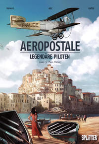 Cover Thumbnail for Aeropostale - Legendäre Piloten (Splitter Verlag, 2015 series) #3 - Paul Vachet