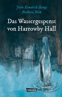 Cover Thumbnail for Die Unheimlichen (Carlsen Comics [DE], 2018 series) #[4] - Das Wassergespenst von Harrowby Hall