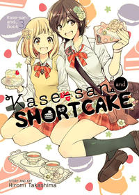Cover Thumbnail for Kase-san and… (Seven Seas Entertainment, 2017 series) #3 - Shortcake