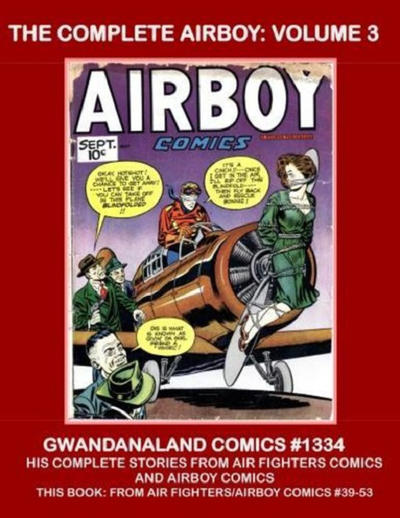 Cover for Gwandanaland Comics (Gwandanaland Comics, 2016 series) #1334 - The Complete Airboy: Volume 3