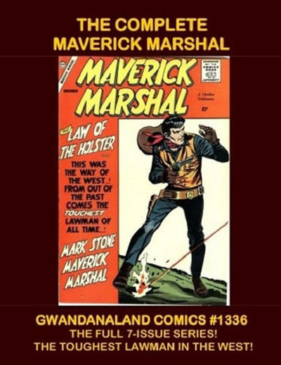 Cover for Gwandanaland Comics (Gwandanaland Comics, 2016 series) #1336 - The Complete Maverick Marshal