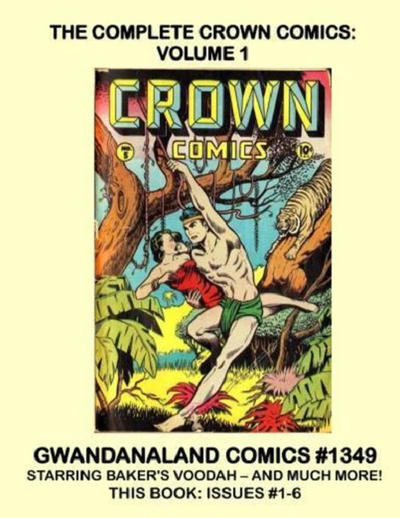 Cover for Gwandanaland Comics (Gwandanaland Comics, 2016 series) #1349 - The Complete Crown Comics: Volume 1