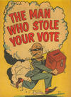Cover for The Man Who Stole Your Votes (Commercial Comics, 1960 ? series) 