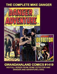 Cover Thumbnail for Gwandanaland Comics (Gwandanaland Comics, 2016 series) #1419 - The Complete Mike Danger