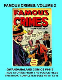 Cover Thumbnail for Gwandanaland Comics (Gwandanaland Comics, 2016 series) #1415 - Famous Crimes: Volume 2