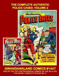 Cover Thumbnail for Gwandanaland Comics (Gwandanaland Comics, 2016 series) #1447 - The Complete Authentic Police Cases: Volume 2