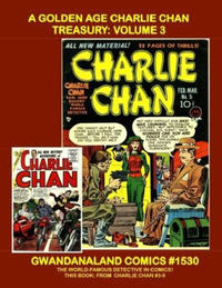 Cover Thumbnail for Gwandanaland Comics (Gwandanaland Comics, 2016 series) #1530 - A Golden Age Charlie Chan Treasury: Volume 3