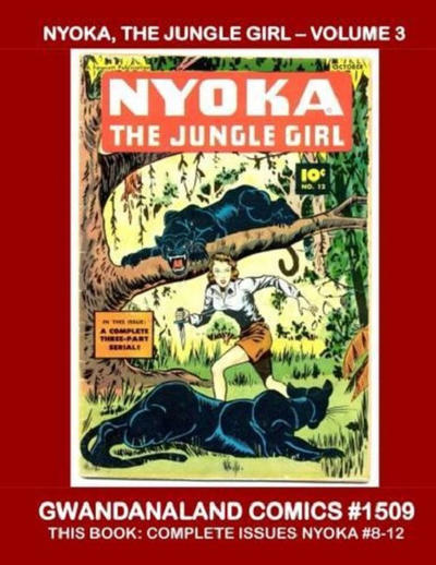 Cover for Gwandanaland Comics (Gwandanaland Comics, 2016 series) #1509 - Nyoka, the Jungle Girl - Volume 3