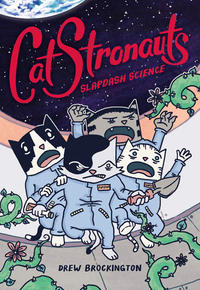 Cover Thumbnail for CatStronauts (Little, Brown, 2017 series) #5 - Slapdash Science