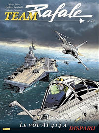Cover Thumbnail for Team Rafale (Zéphyr Éditions, 2007 series) #10 - Le Vol AF 414 A Disparu