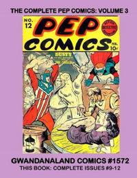 Cover Thumbnail for Gwandanaland Comics (Gwandanaland Comics, 2016 series) #1572 - The Complete Pep Comics: Volume 3