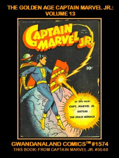 Cover for Gwandanaland Comics (Gwandanaland Comics, 2016 series) #1574 - The Golden Age Captain Marvel Jr.: Volume 13