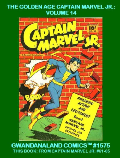 Cover for Gwandanaland Comics (Gwandanaland Comics, 2016 series) #1575 - The Golden Age Captain Marvel Jr: Volume 14