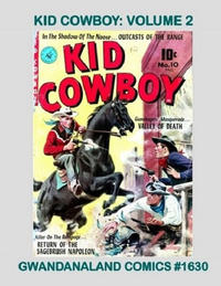 Cover Thumbnail for Gwandanaland Comics (Gwandanaland Comics, 2016 series) #1630 - The Complete Kid Cowboy: Volume 2