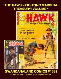 Cover Thumbnail for Gwandanaland Comics (Gwandanaland Comics, 2016 series) #1632 - The Hawk - Fighting Marshal Treasury Volume 1