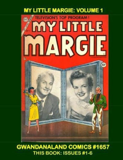 Cover for Gwandanaland Comics (Gwandanaland Comics, 2016 series) #1657 - My Little Margie: Volume 1