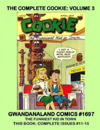 Cover Thumbnail for Gwandanaland Comics (Gwandanaland Comics, 2016 series) #1697 - The Complete Cookie: Volume 3