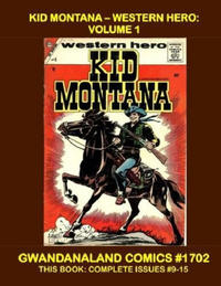 Cover Thumbnail for Gwandanaland Comics (Gwandanaland Comics, 2016 series) #1702 - Kid Montana - Western Hero: Volume 1