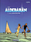 Cover for Aldébaran (Dargaud, 1994 series) #1 - La catastrophe