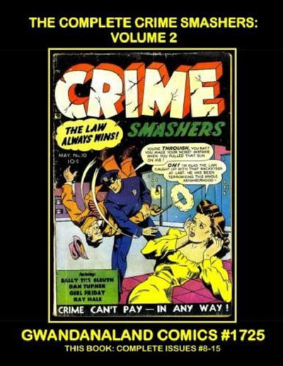 Cover for Gwandanaland Comics (Gwandanaland Comics, 2016 series) #1725 - The Complete Crime Smashers: Volume 2