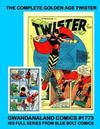 Cover for Gwandanaland Comics (Gwandanaland Comics, 2016 series) #1773 - The Complete Golden Age Twister