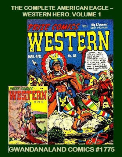 Cover for Gwandanaland Comics (Gwandanaland Comics, 2016 series) #1775 - The Complete American Eagle - Western Hero: Volume 1