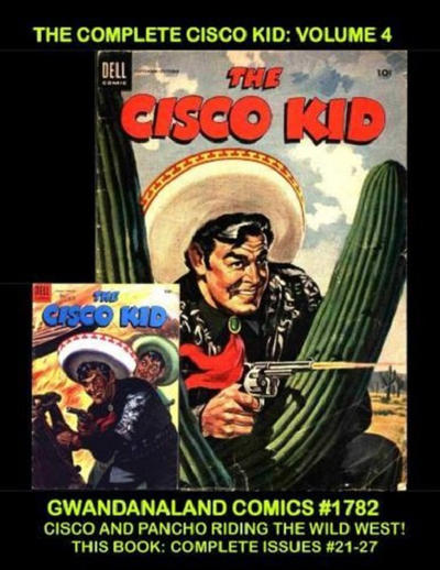 Cover for Gwandanaland Comics (Gwandanaland Comics, 2016 series) #1782 - The Complete Cisco Kid: Volume 4