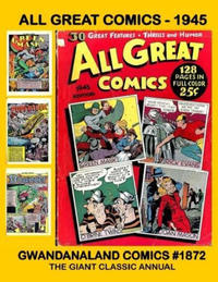 Cover Thumbnail for Gwandanaland Comics (Gwandanaland Comics, 2016 series) #1872 - All Great Comics - 1945
