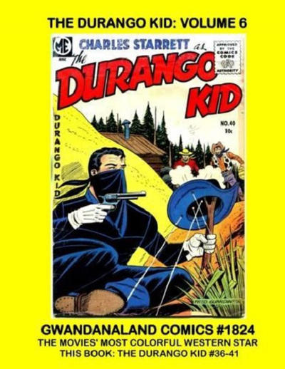 Cover for Gwandanaland Comics (Gwandanaland Comics, 2016 series) #1824 - The Durango Kid: Volume 6