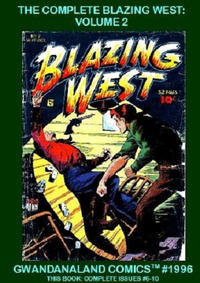 Cover Thumbnail for Gwandanaland Comics (Gwandanaland Comics, 2016 series) #1996 - The Complete Blazing West: Volume 2