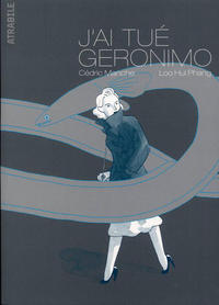 Cover Thumbnail for J'ai tué Geronimo (Atrabile, 2007 series) 