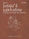 Cover for Jusqu'à Sakhaline (Editions de l'An 2, 2005 series) 