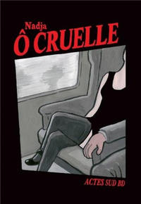 Cover Thumbnail for Ô cruelle (Actes Sud, 2013 series) 