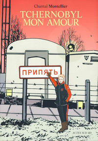 Cover Thumbnail for Tchernobyl mon amour (Actes Sud, 2006 series) 