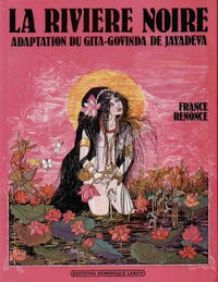 Cover Thumbnail for La rivière noire Adaptation du Gita-Govinda de Jayadeva (Dominique Leroy, 1986 series) 