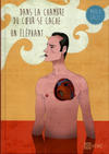Cover for Dans la chambre du cœur se cache un éléphant (Ici Même Editions, 2016 series) 