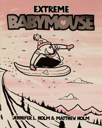 Cover Thumbnail for Babymouse (Random House, 2005 series) #17 - Extreme Babymouse