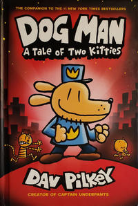 Cover Thumbnail for Dog Man (Scholastic, 2016 series) #3 - A Tale of Two Kitties