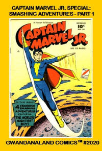 Cover Thumbnail for Gwandanaland Comics (Gwandanaland Comics, 2016 series) #2020 - Captain Marvel Jr. Special: Smashing Adventures - Part 1