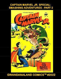 Cover Thumbnail for Gwandanaland Comics (Gwandanaland Comics, 2016 series) #2022 - Captain Marvel Jr. Special: Smashing Adventures - Part 2