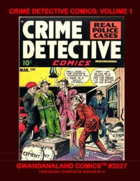 Cover Thumbnail for Gwandanaland Comics (Gwandanaland Comics, 2016 series) #2027 - Crime Detective Comics: Volume 1