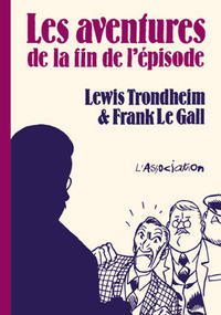 Cover Thumbnail for Les Aventures de la Fin de l'épisode (L'Association, 1996 series) 