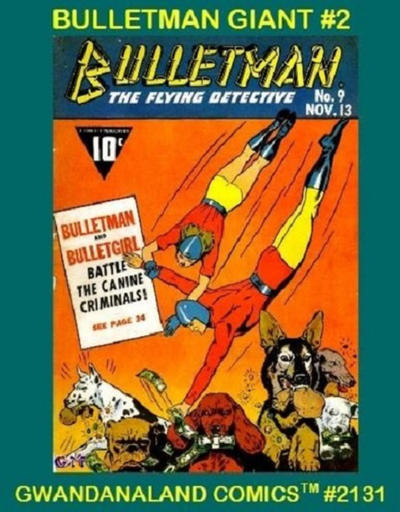 Cover for Gwandanaland Comics (Gwandanaland Comics, 2016 series) #2131 - Bulletman Giant #2