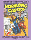 Cover for Gwandanaland Comics (Gwandanaland Comics, 2016 series) #558 - Hopalong Cassidy: Volume 1