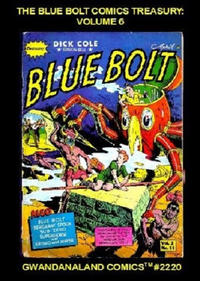 Cover Thumbnail for Gwandanaland Comics (Gwandanaland Comics, 2016 series) #2220 - The Blue Bolt Comics Treasury Volume 6
