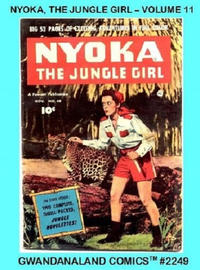 Cover Thumbnail for Gwandanaland Comics (Gwandanaland Comics, 2016 series) #2249 - Nyoka the Jungle Girl Volume 11